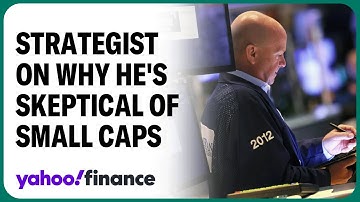 Strategist discusses why he skeptical about small-cap rally