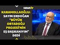 Karamollaoğlu: Sayın Erdoğan "Büyük Ortadoğu Projesi'nin eş başkanıyım" dedi