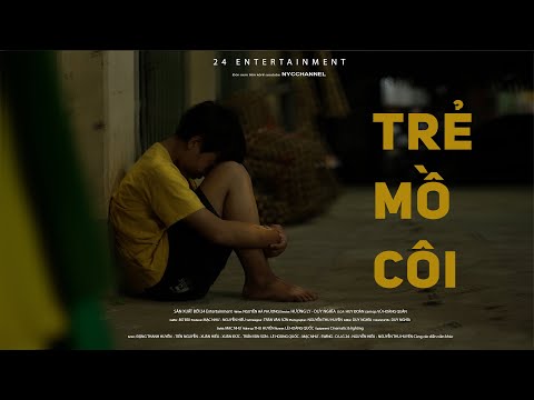 #1 [Phim ngắn] TRẺ MỒ CÔI | Phim ngắn cảm động rơi nước mắt | NYC channel | 24 Entertainment Mới Nhất