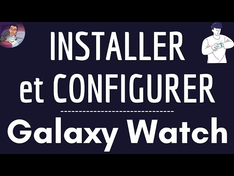 INSTALLER une GALAXY WATCH, comment configurer et paramétrer une montre connectée Samsung