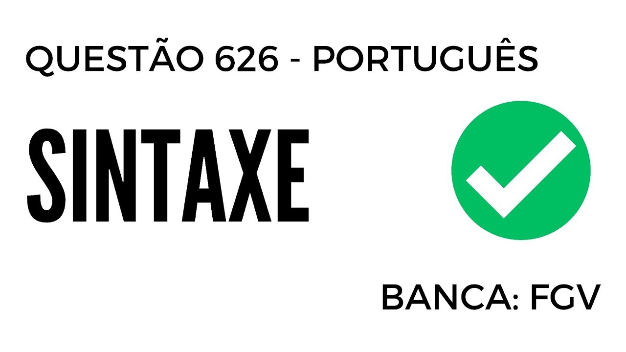 Questão 626 - Português para Concursos - Sintaxe - FGV