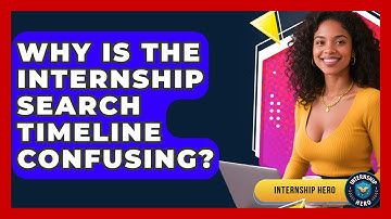 Why Is The Internship Search Timeline Confusing? - Internship Hero