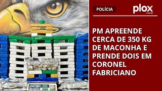PM apreende cerca de 350 kg de maconha e prende dois em Coronel Fabriciano