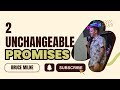 2 unchangeable promises  bruce milne  the word church