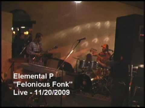 Elemental P - "Felonious Fonk"