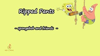 Spongebob Squarepants - The Ripped Pants Lyrics