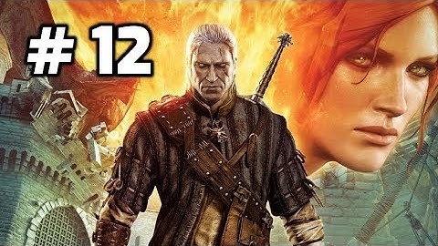 The Witcher 2: Assassins of Kings - Walkthrough Part 12