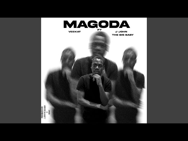 MAGODA (feat. J JOHN THE BIG BABY) class=