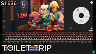 Toilet Trip (Episode 36) Brawl Stars Kinemaster Speedrun