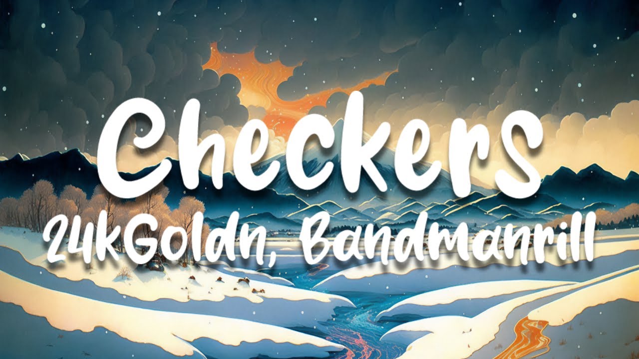 24kGoldn Bandmanrill Checkers Lyrics YouTube