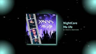 [NightCore] Yanns - Ma life