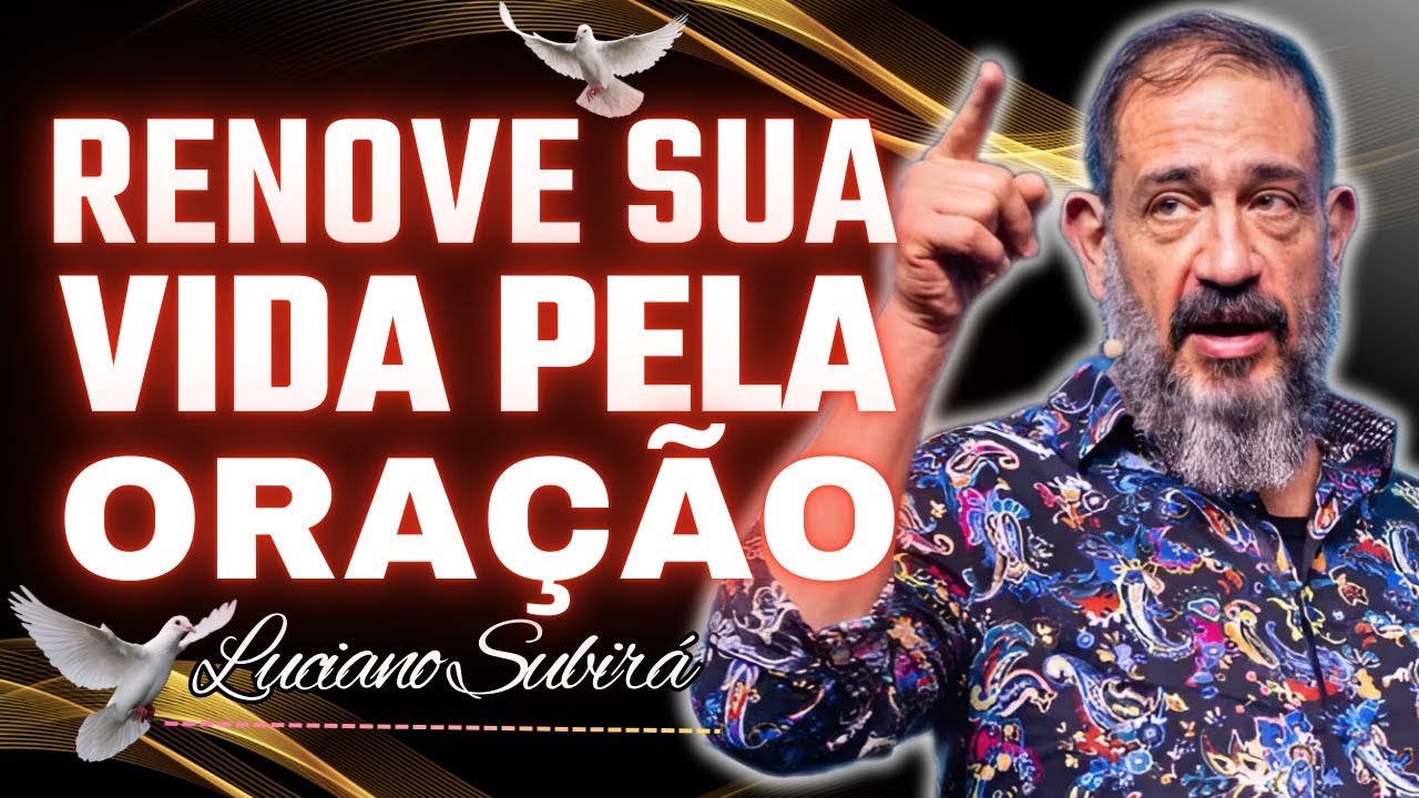 O Poder da Oração Diária: Como Fortalecer Sua Vida Espiritual | Luciano Subirá