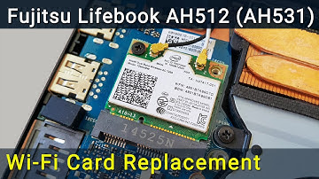 How to Replace Wi-Fi Card in Fujitsu Lifebook AH512 (AH531) Laptop – Fix Wireless Issues