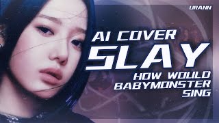 Ai Cover Babymonster - Slay By Everglow Line Distribution Lyrics Karaoke