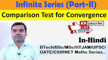 Infinite Series(Part-II) Comparison Test for Convergence in Hindi