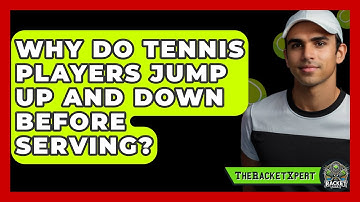 Why Do Tennis Players Jump Up And Down Before Serving? - The Racket Xpert