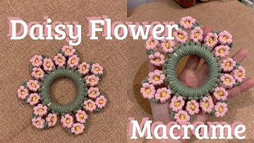 Daisy Flower Macrame 🌸 - Diy Macrame Ornament 