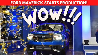 FINALLY - Ford MAVERICK Starts Production!