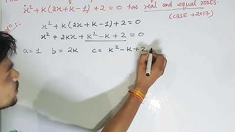 Find the value of k if x2+k(2x+k-1) +2=0 has real and equal roots. #cbse2017 #shivamsir #class10