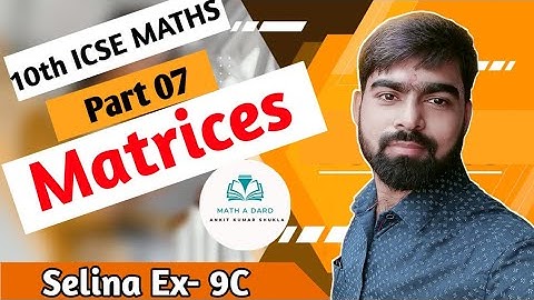 10th Selina Ex-9C || Matrices 07 ||Multiplication || Introduction & Basic Concepts ||