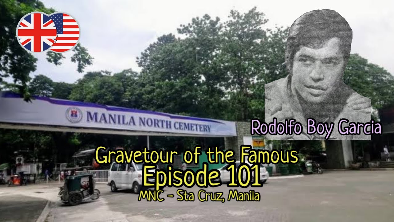 Gravetour of the Famous E101🇬🇧 | Rodolfo Boy Garcia | Manila North Cemetery (English)
