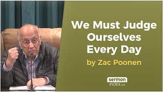 We Must Judge Ourselves Every Day by Zac Poonen