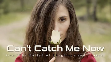 Can't Catch Me Now (Duet Cover) - "The Hunger Games: The Ballad of Songbirds and Snakes"