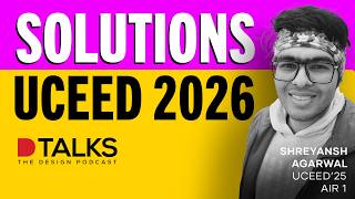 UCEED 2026 Solutions | AIR 1 UCEED 2025 | Shreyansh Agarwal | Sanjay Reddy | The Design Podcast