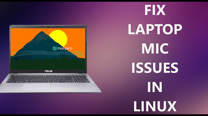 Fix Linux Laptop Mic Issues - Manjaro - PulseAudio
