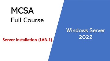 Windows Server 2022 Installation (MCSA) System Admin LAB-1