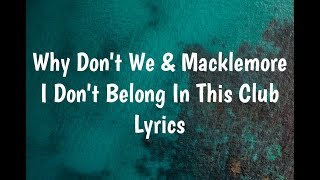 Why Don't We & Macklemore - I Don't Belong In This Club (Lyrics)🎵 Resimi