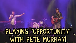 Playing Opportunity with Pete Murray!