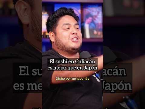 El sushi en Culiacán es mejor que en Japón