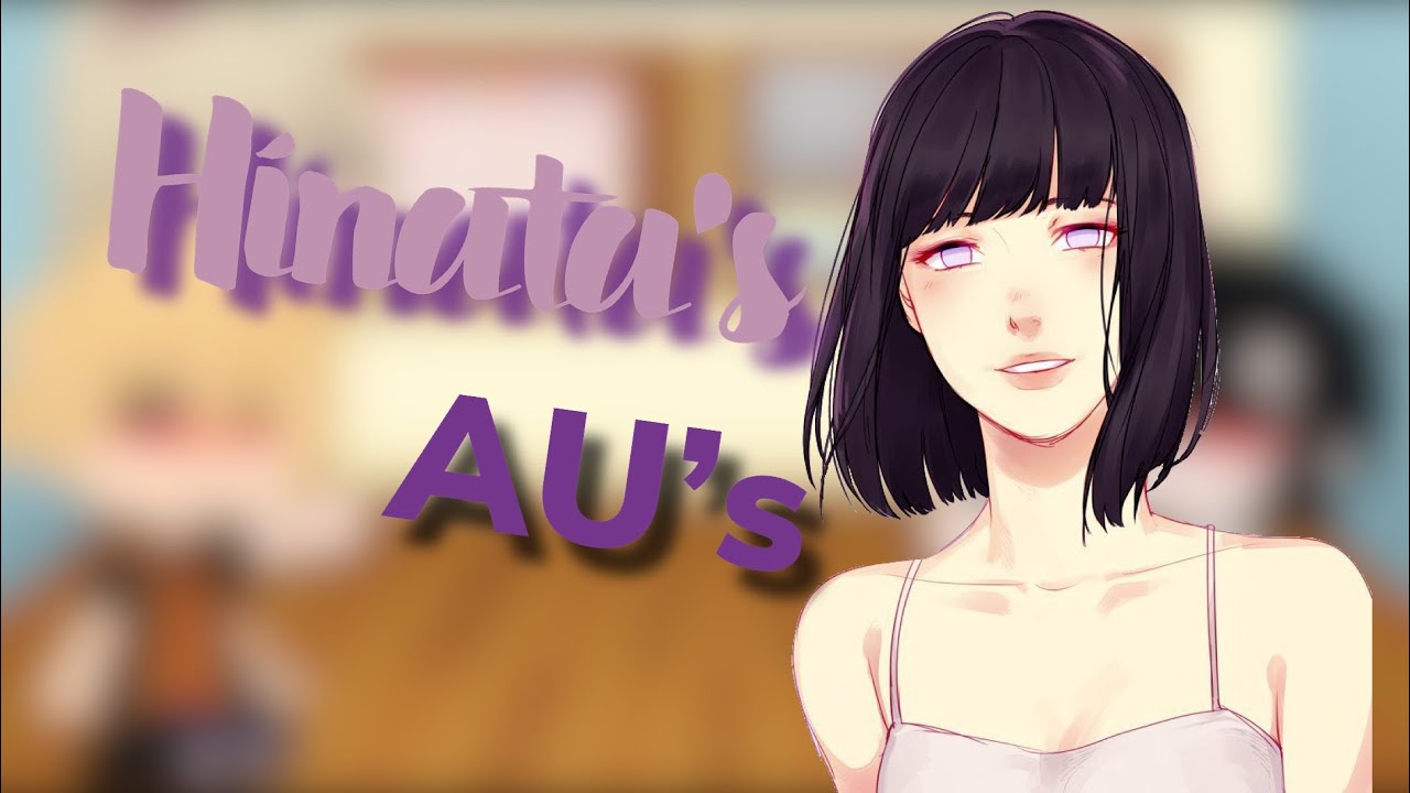Hinata Hyuga’s au’s [ naruhina & sasusaku ]& sasuhina ?!