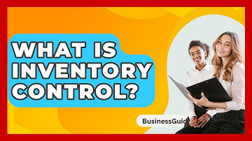 What Is Inventory Control? - BusinessGuide360.com