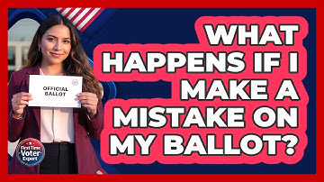 What Happens If I Make A Mistake On My Ballot?