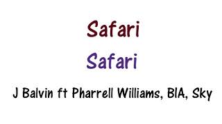 J Balvin - Safari Lyrics English and Spanish - Translation & Meaning - ft Pharrel Williams & BIA