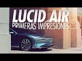 LUCID AIR, primeras impresiones del competidor al Tesla Model S | Eduardo Arcos