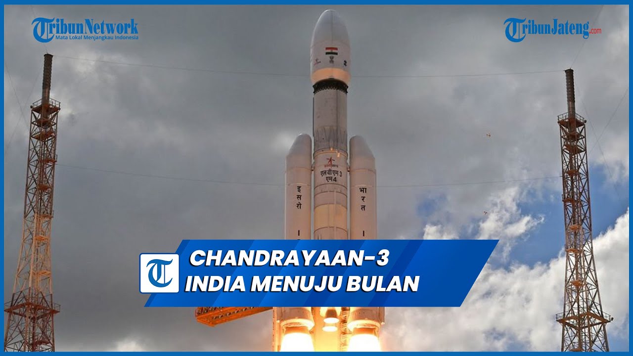 Detik-detik India Berhasil Terbangkan Roket Chandrayaan-3 Menuju Bulan ...