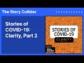 Stories of COVID-19: Clarity, Part 2 | The Story Collider