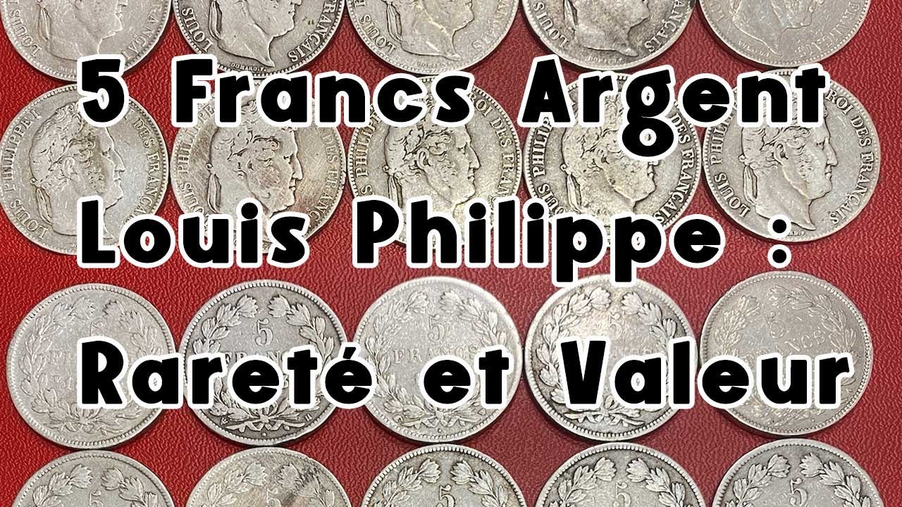 Rareté et Valeur des Pièces de 5 Francs Argent Louis Philippe - YouTube
