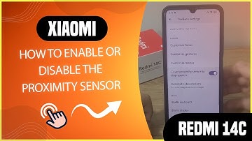 How to enable or disable the proximity sensor on Redmi 14C