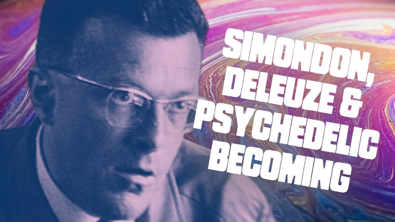 Deleuze and Simondon on Psychedelic Experience: Individuation and Immanent Spirituality with Arag...