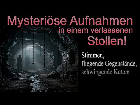 Mysterious recordings in the abandoned mine! Voices, flying objects, swinging chains!