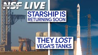 Starship Gets Ready to Rollout | Vega Tanks Lost in Renovation  - NSF Live