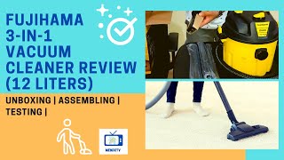 Fujihama Vacuum Cleaner Reviews (12L)  Wet and Dry Vacuum Cleaner Unboxing | Assembling | Testing