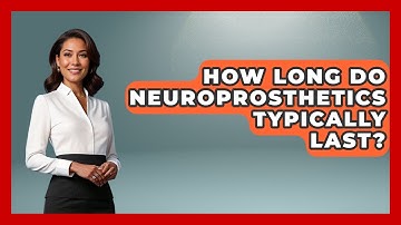 How Long Do Neuroprosthetics Typically Last? | Neurotech Insight Pro News