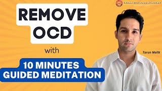 10 Minutes Guided Meditation to Remove OCD - Tarun Malik (Hindi)