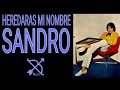 HEREDARAS MI NOMBRE/Sandro (Letra)