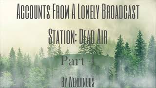 Famous "Accounts From A Lonely Broadcast Station: Dead Air" - Part 4 l CREEPYPASTA Net Worth